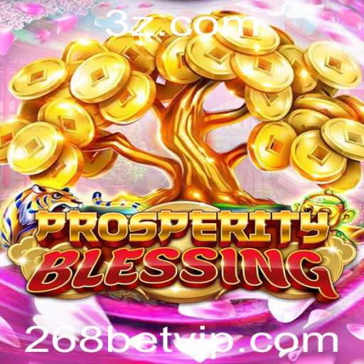 Descubra o Fascinante Mundo de ProsperityBlessing com 268bet
